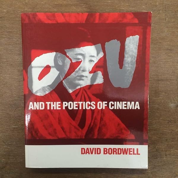 小津安二郎 Ozu and the Poetics of Cinema Amazon.com: Ozu and the Poetics of Cinema: 9780691008226: Bordwell